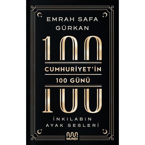 Cumhuriyetin 100 Günü : İnkilabın Ayak Sesleri