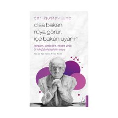 Dışa Bakan Rüya Görür İçe Bakan Uyanır