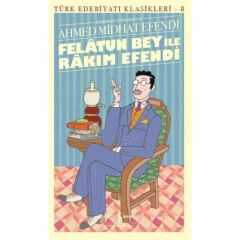 Felatun Bey Ve Rakım Efendi - A.Mithat Efendi