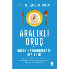 Aralıklı Oruç Ve Düşük Karbonhidratlı Beslenme