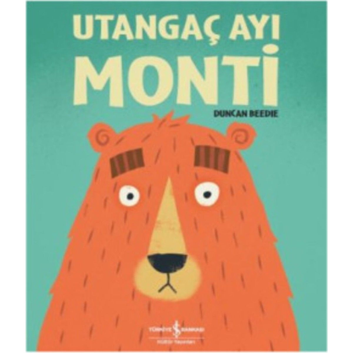 Utangaç Ayı Monti İş Bankası Kültür Yayınları