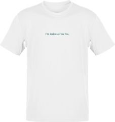 I am Jealous of Me Beyaz T-Shirt