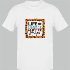Life Happens Coffee Helps Beyaz T-Shirt