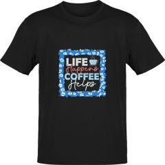 Life Happens Coffee Helps Siyah T-Shirt