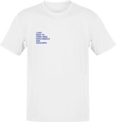 I Just Want Beyaz T-Shirt