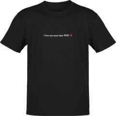 I Love You More Than WIFI Siyah T-Shirt
