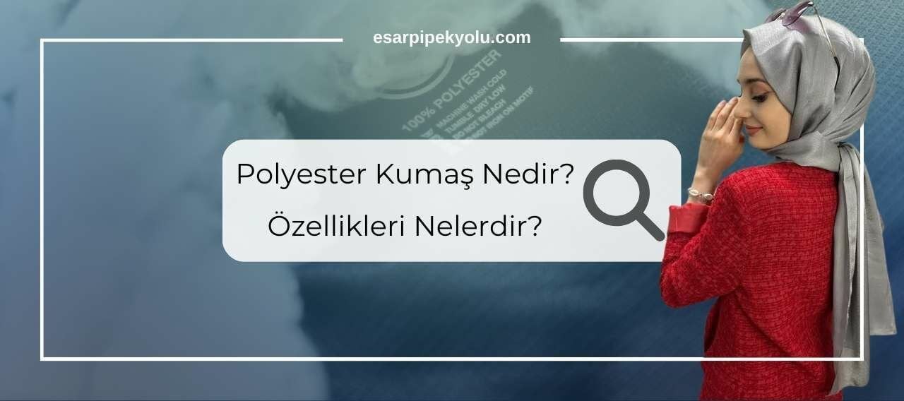 Polyester Kumaş Nedir? Özellikleri Nelerdir?