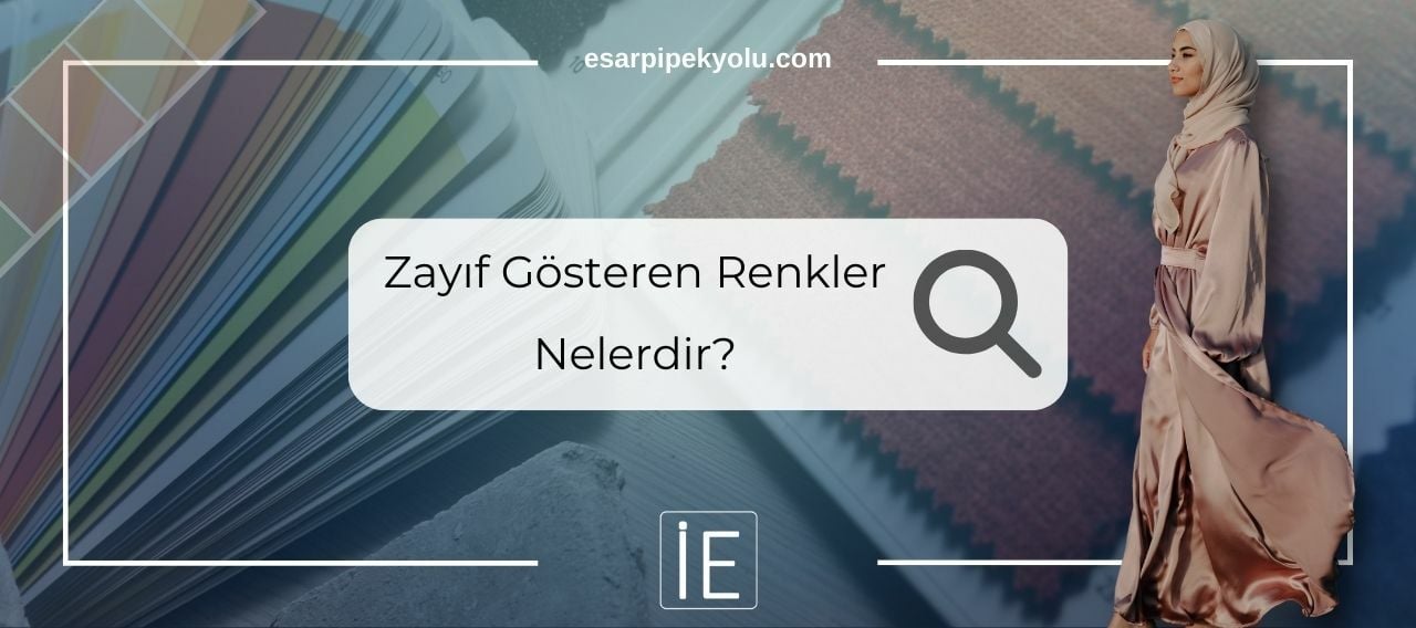 Zayıf Gösteren Renkler Nelerdir ?