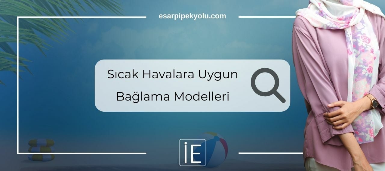 Sıcak Havalara Uygun Pratik Şal Ve Eşarp Bağlama Modelleri