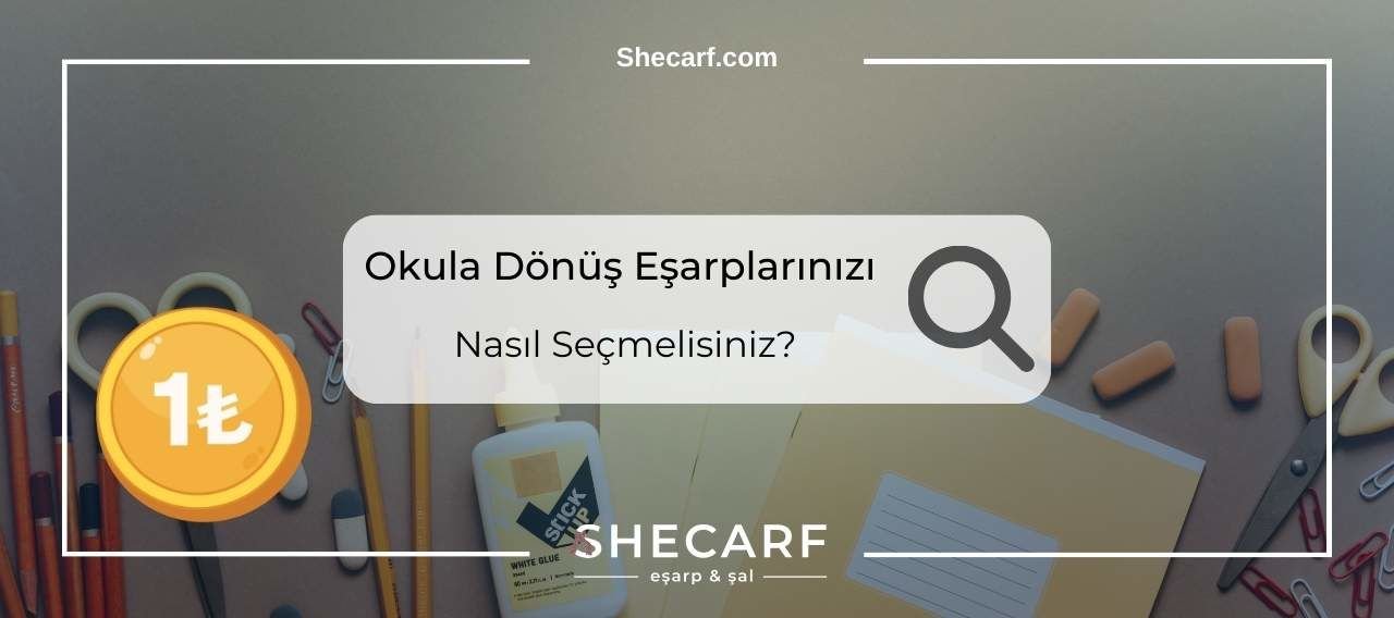 Okula Dönüş Eşarplarınızı Nasıl Seçmelisiniz?