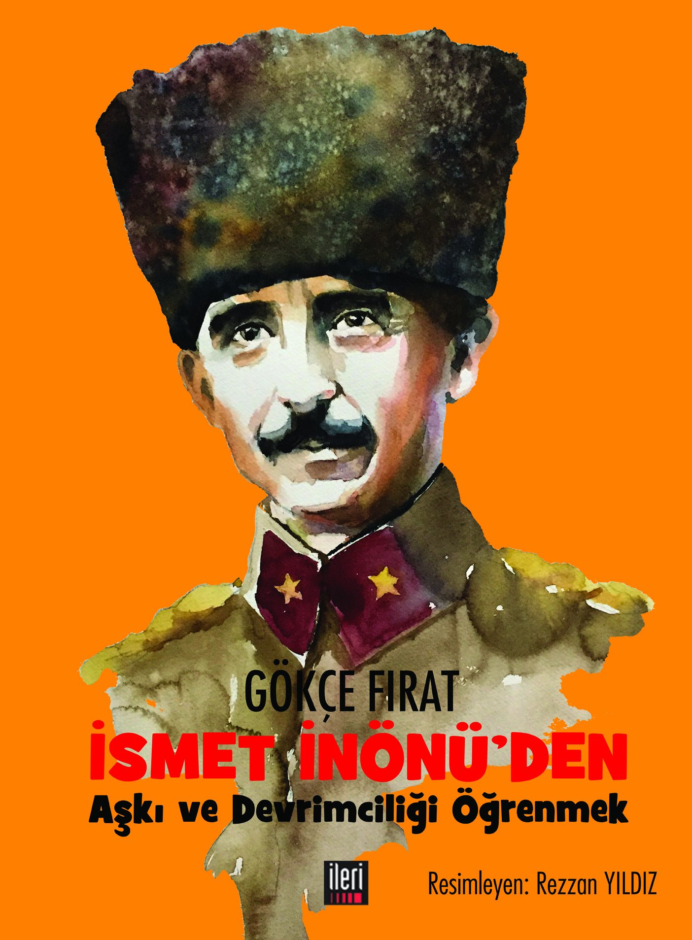 İsmet İnönü’den Aşkı ve Devrimciliği Öğrenmek