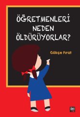 Öğretmenleri Neden Öldürüyorlar?
