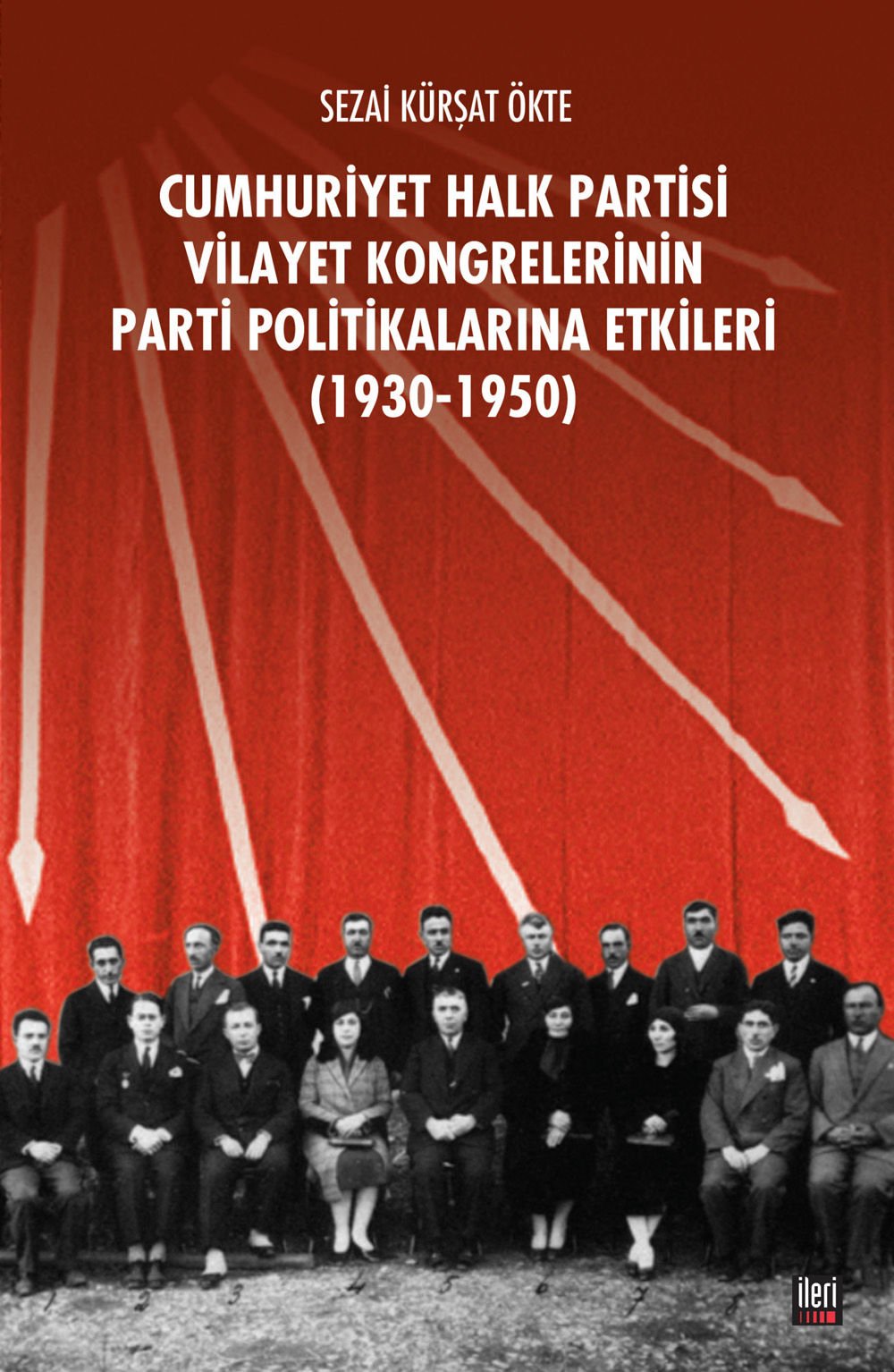 CHP Vilayet Kongrelerinin Parti Politikalarına Etkileri (1930-1950)