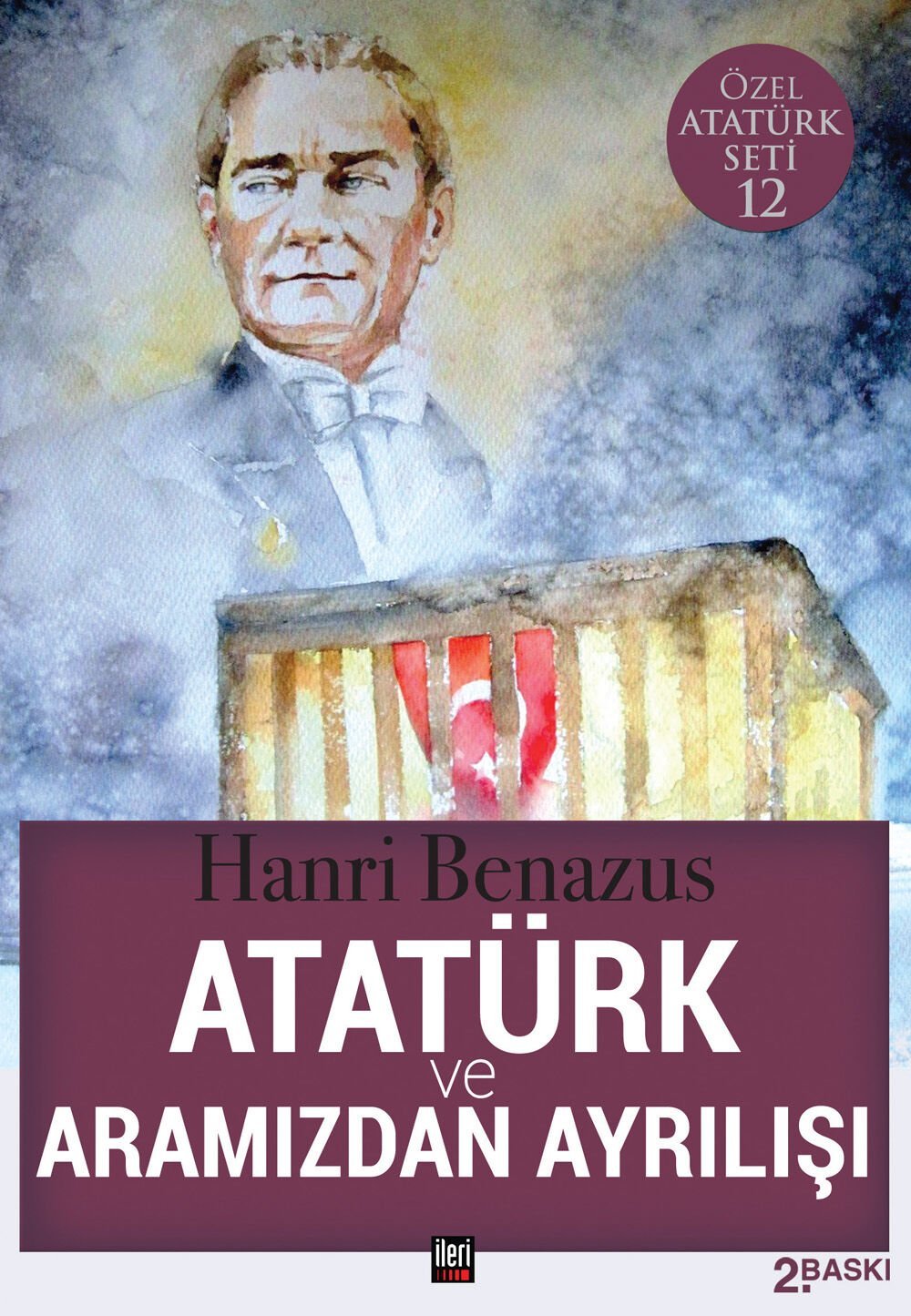 Atatürk ve Aramızdan Ayrılışı