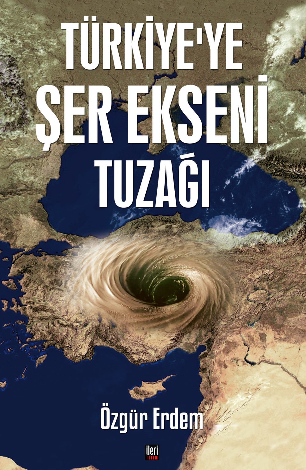 Türkiye’ye Şer Ekseni Tuzağı