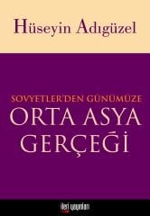 Sovyetler'den Günümüze Orta Asya Gerçeği