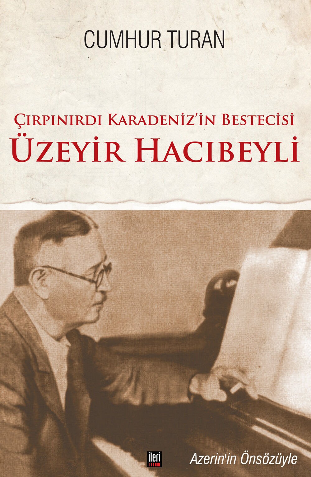 “Çırpınırdı Karadeniz”in Bestecisi Üzeyir Hacıbeyli