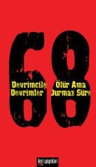 68: Devrimciler Ölür Devrimler Durmaz Sürer