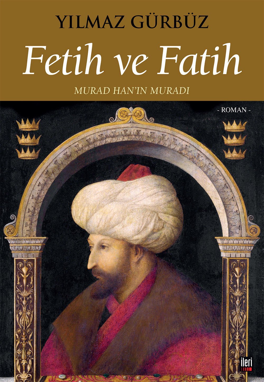 Fetih ve Fatih: Murad Han’ın Muradı