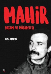 Mahir: Yaşamı ve Mücadelesi