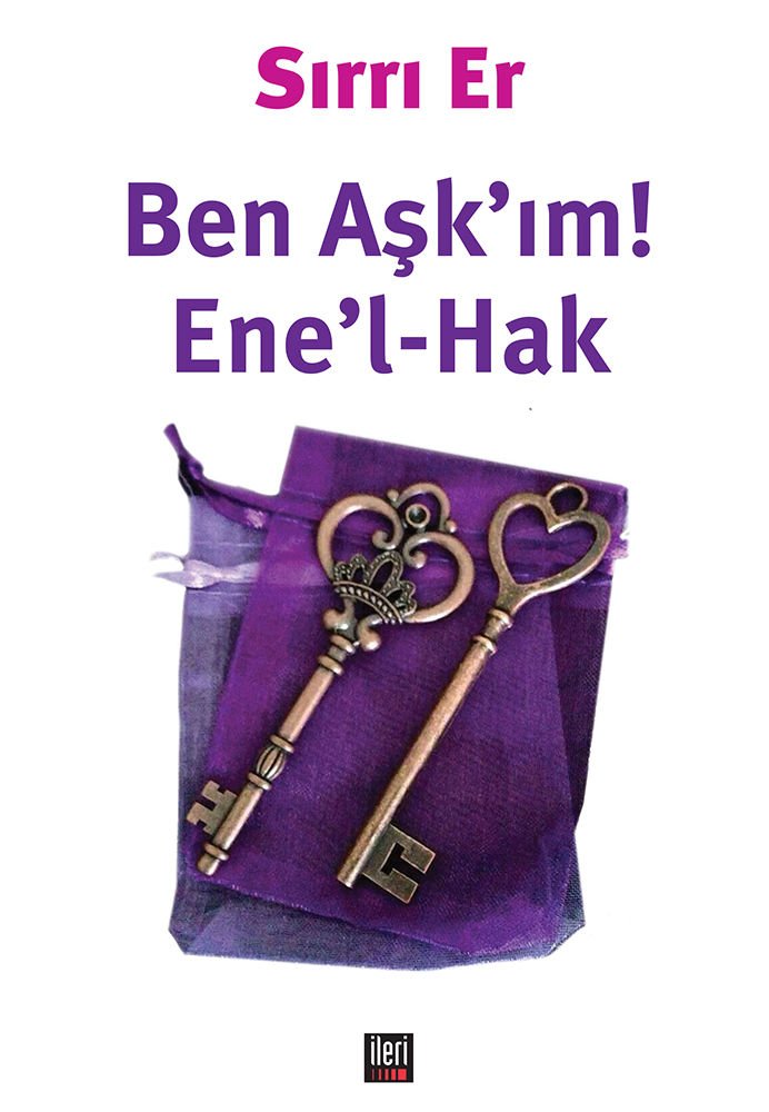 Ben Aşk’ım! - Ene’l-Hak