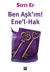 Ben Aşk’ım! - Ene’l-Hak