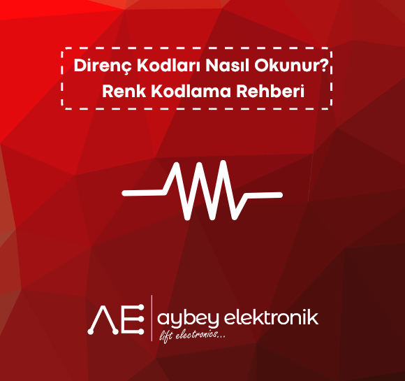 Direnç Kodları Nasıl Okunur? Renk Kodlama Rehberi