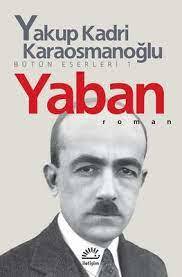 YABAN- YAKUP KADRİ KARAOSMANOĞLU