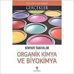 ELİNİZİN ALTINDAKİ GERÇEKLER-BULUŞLAR VE TEKNOLOJİ- ORGANİK KİMYA VE BİYOKİMYA