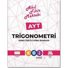 AKIL FİKİR MEKTEBİ AYT TRİGONOMETRİ KONU ÖZETLİ SORU BANKASI