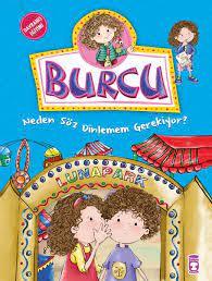 TİMAŞ ÇOCUK-İLK ÇOCUKLUK/BURCU-NEDEN SÖZ DİNLEMEM GEREKİYOR