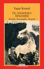 Üç Anadolu Efsanesi - Yaşar KEMAL