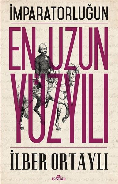 İmparatorluğun En Uzun Yüzyılı - İlber ORTAYLI