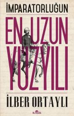 İmparatorluğun En Uzun Yüzyılı - İlber ORTAYLI