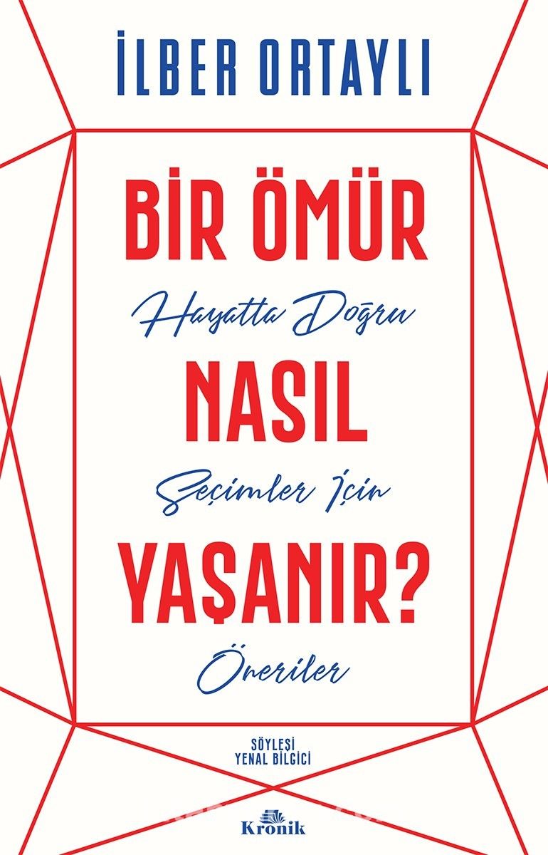 Bir Ömür Nasıl Yaşanır? - İlber ORTAYLI