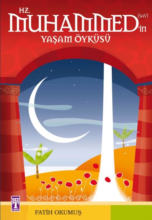 GENÇ TİMAŞ HZ. MUHAMMED'İN YAŞAM ÖYKÜSÜ