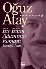 Bir Bilim Adamının Romanı - Oğuz ATAY