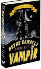BEYAZ KANATLI VAMPİR 6 -DERİN KUYU