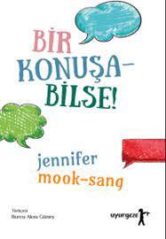 BİR KONUŞSA BİLSE