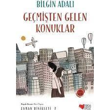 GEÇMİŞTEN GELEN KONUKLAR;ZAMAN BİSİKLETİ 2