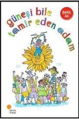 GÜNEŞİ BİLE TAMİR EDEN ADAM
