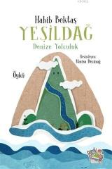 YEŞİLDAĞ;DENİZE YOLCULUK