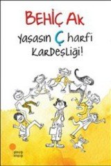 YAŞASIN Ç HARFİ KARDEŞLİĞİ!