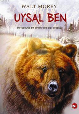 UYSAL BEN;BİR ÇOCUKLAR BİR AYININ SIRADIŞI DOSTLUĞU