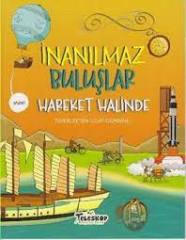 İNANILMAZ BULUŞLAR- HAREKET HALİNDE