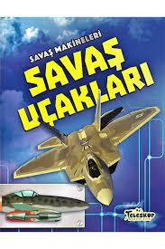 SAVAŞ MAKİNELERİ- SAVAŞ UÇAKLARI