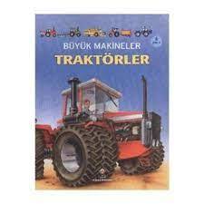 BÜYÜK MAKİNELER:TRAKTÖRLER;6+YAŞ
