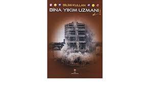 BİLİMİ KULLAN - BİNA YIKIM UZMANI OL