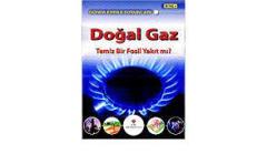 DÜNYA ENERJİ SORUNLARI- DOĞAL GAZ- TEMİZ BİR FOSİL YAKIT MI?