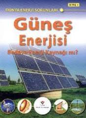 DÜNYA ENERJİ SORUNLARI-GÜNEŞ ENERJİSİ-BEDAVA MI?